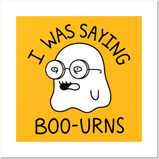 Spooky Season I was saying Boo-urns ghost Posters and Art